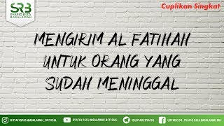 Mengirim Al Fatihah Untuk Orang Yang Sudah Meninggal - Ustadz Dr Syafiq Riza Basalamah MA