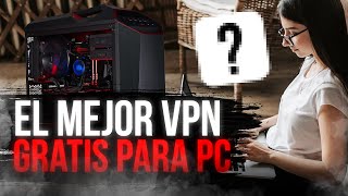EL MEJOR VPN GRATIS PARA PC ✅ Configúralo en unos minutos para trabajar y jugar