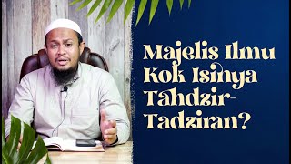 Video Pendek: Majelis Ilmu Kok Isinya Tahdzir-Tahdziran? - Ustadz Harits Abu Naufal