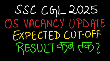 SSC CGL 2025 OS VACANCY UPDATE || SSC CGL CUT OFF || CGL RESULT UPDATE BY SELECTED EXCISE INSPECTOR