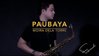 Paubaya - Moira Dela Torre (Saxophone Cover) Saxserenade