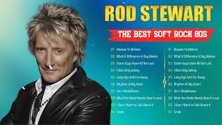 Rod Stewart 💕 Greatest Soft Rock Love Songs - Greatest Hits Collection