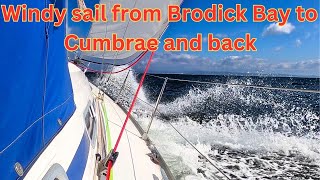 Windy sailing from Brodick Bay around Little Cumbrae.