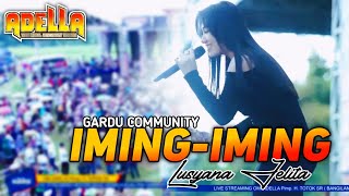 IMING IMING - LUSYANA JELITA OM ADELLA - GARDU COMMUNITY