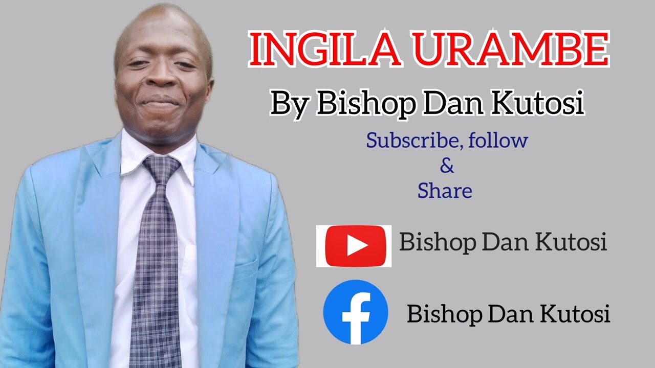 INGILA URAMBE by Bishop Dan Kutosi