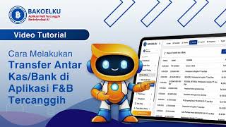 Cara Melakukan Transfer Antar Kas atau Bank - Aplikasi F&B Tercanggih Berteknologi AI Bakoelku