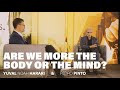 The longstanding battle of the body &amp; the mind | Yuval Noah Harari &amp; Pedro Pinto