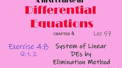 Differential Equations || Lec 57 || Ex: 4.8: Q1, 2 || System of Linear DE by Elimination Method