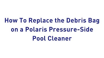 How to Replace the Debris Bag on a Polaris Pressure-Side Pool Cleaner