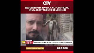 Encuentran Sin Vida A Actor Chileno En Un Apartamento De Medelln