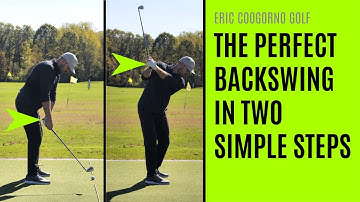 GOLF: The Perfect Backswing In Two Simple Steps