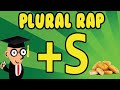Add -S to make a plural: An Educational Rap Song