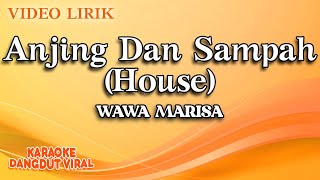 Download lagu Wawa Marisa - Anjing Dan Sampah House ( Video Lirik)