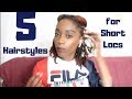 5 Quick Hairstyles for Short to Medium Locs!!