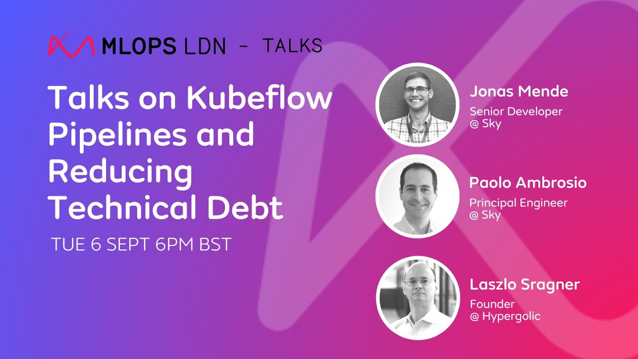 MLOps London September 2022 - Kubeflow Pipelines and Reducing Technical Debt