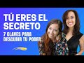 Tú eres el secreto - 7 claves para descubrir tu poder