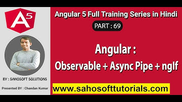 Observable with Async Pipe and ngIf : Part 69 - Angular 5 full training in Hindi