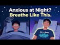 Anxiety at Bedtime? Try These Breathing Routines That Work