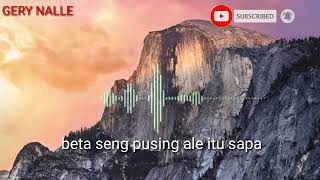 Stori WA beta seng pusing  ale itu sapa (lirik)