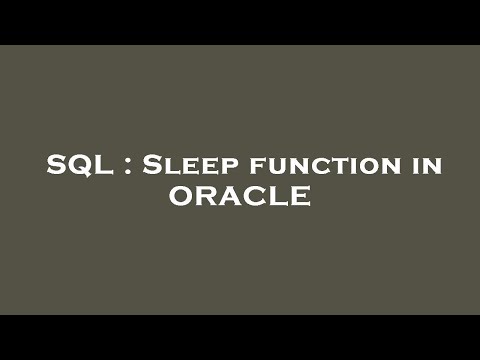 SQL : Sleep function in ORACLE