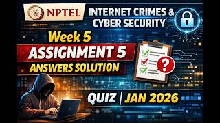 NPTEL Internet Crimes and Cyber Security  Week 5 Assignment 5 Answers Solution Quiz | Jan 2026