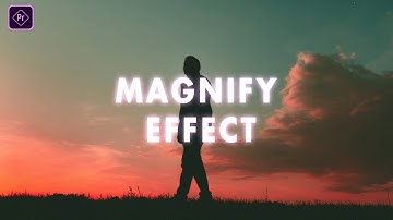 Episode 17 : Magnify effect - Adobe premiere pro CC