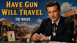 Have Gun Will Travel [07-26-1959] - The Wager | Classic Old Time Radio Western
