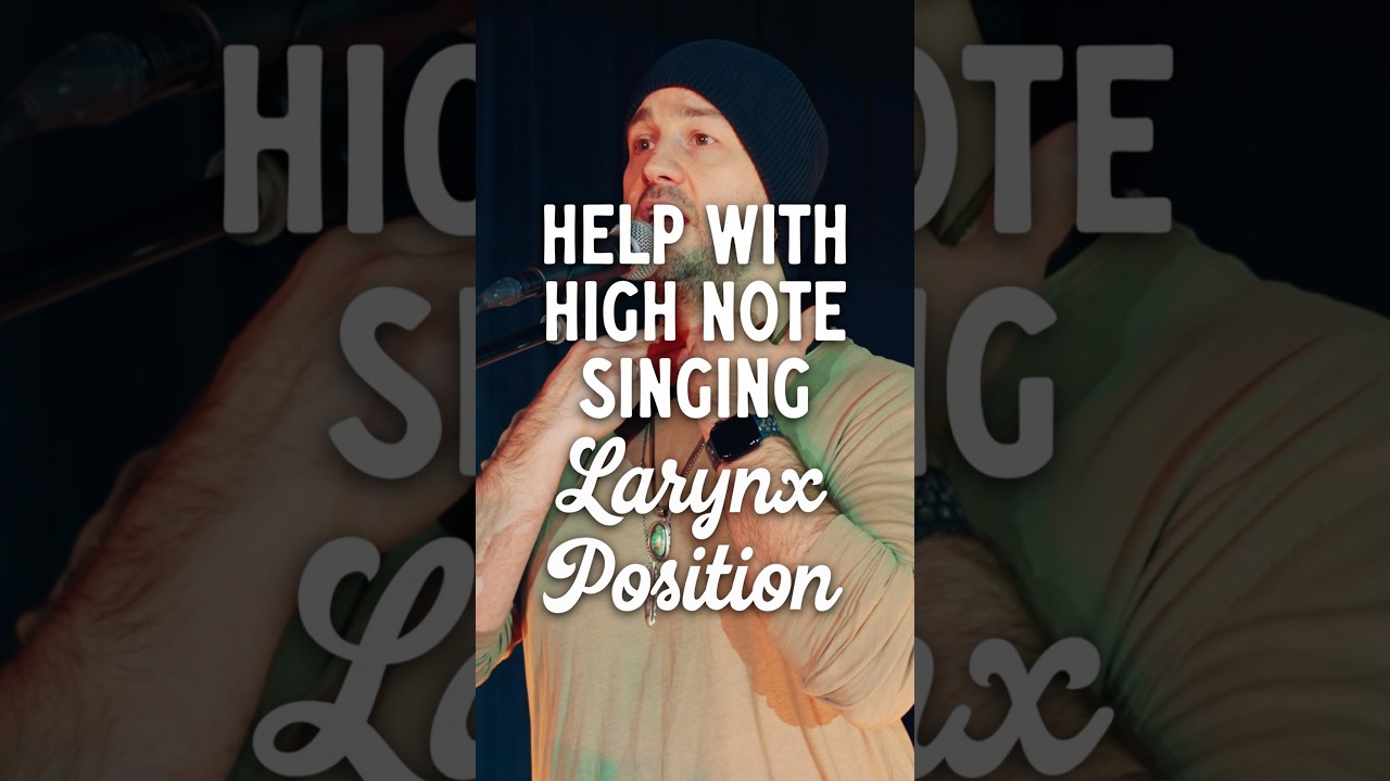 Help with High Note Singing: Larynx Position 
