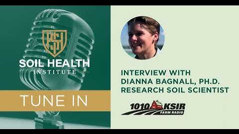 Interview with Dianna Bagnall, Ph.D., Research Soil Scientist at the Soil Health Institute