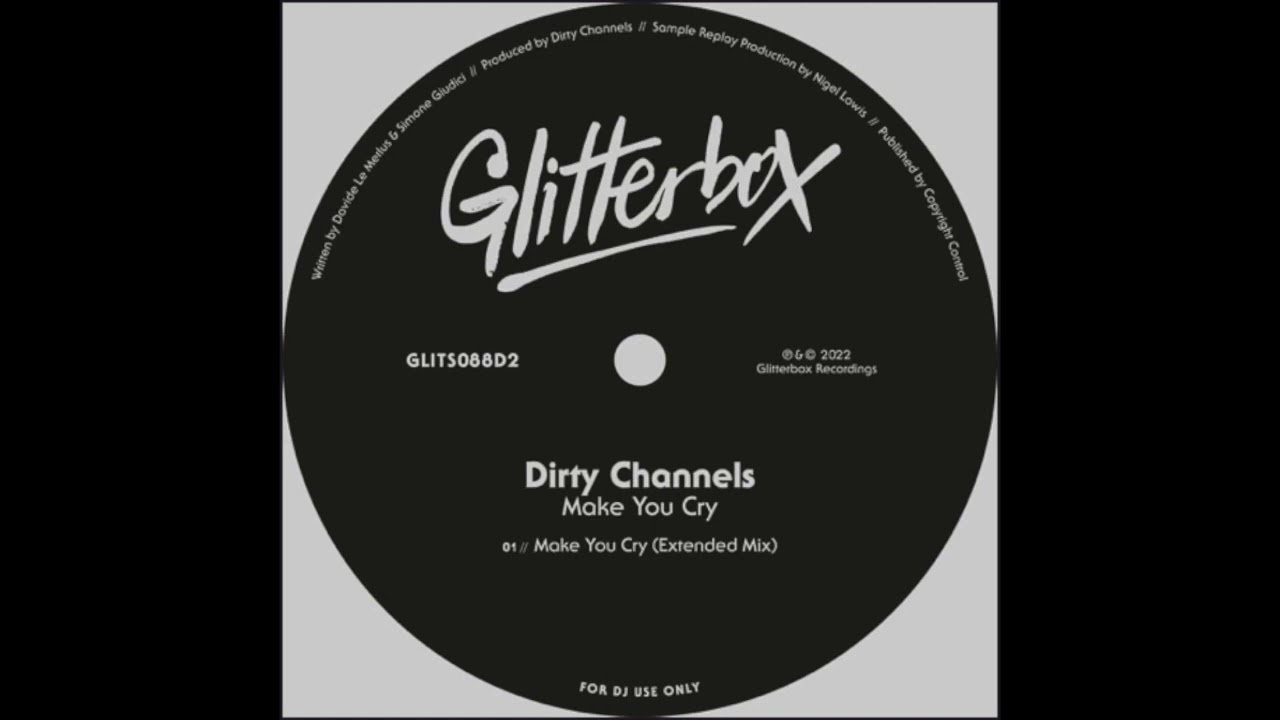 Dirty Channels - Make You Cry (Glitterbox Recordings)