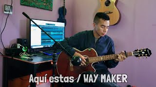 Video thumbnail of "Aquí estas / WAY MAKER / Fingerstyle"