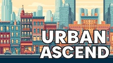 Urban Ascend - An incremental city builder!