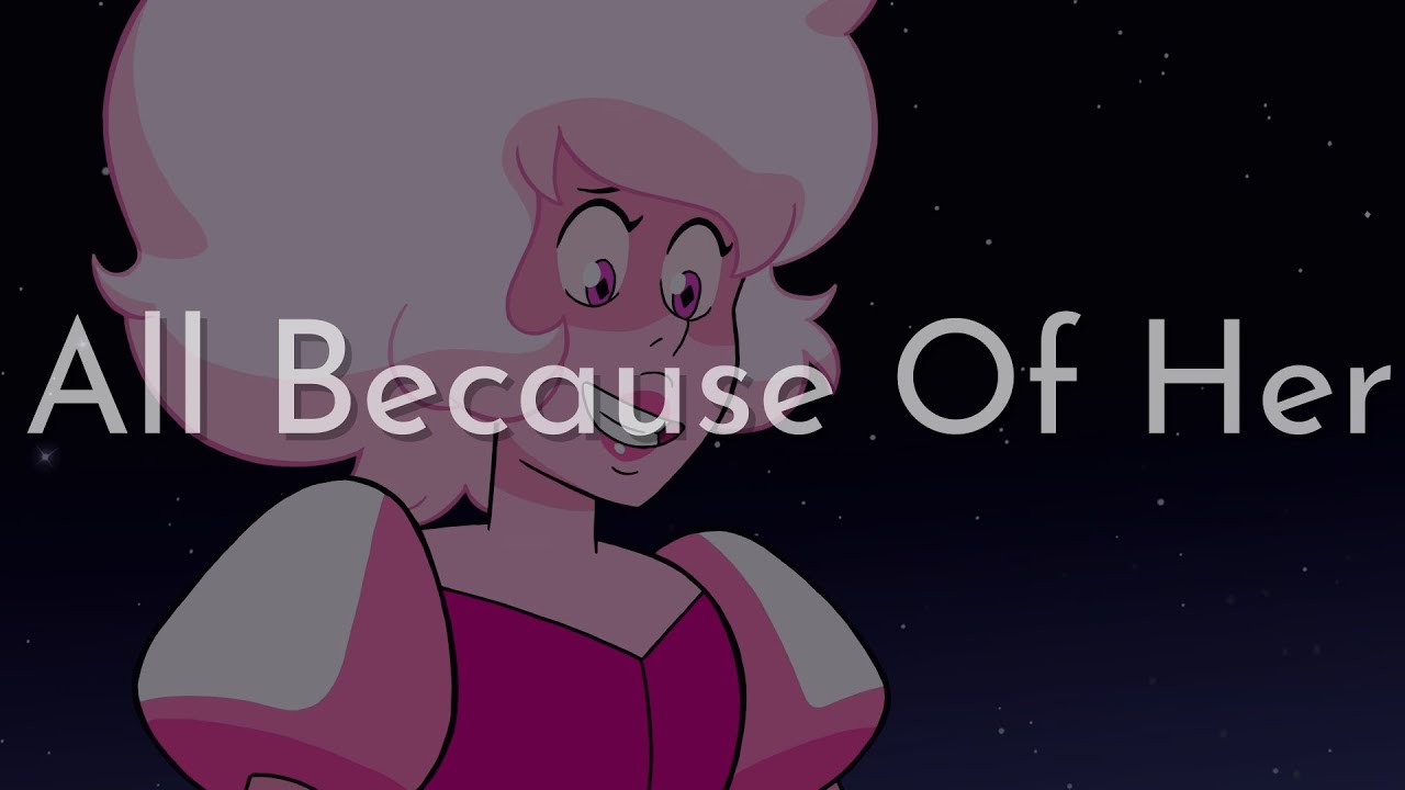 All Because of Her | Steven Universe AMV