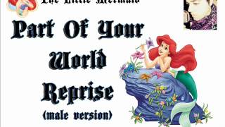 Part of Your World (Reprise) ♥ The Little Mermaid ♥ Italian Male Version