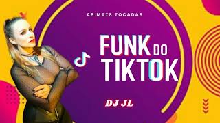 SET DJ JL FUNK DO TIK TOK AS MAIS TOCADAS