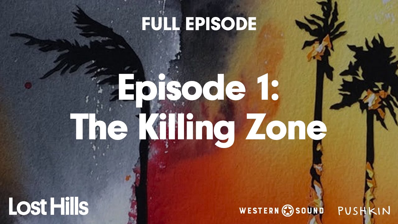 Episode 1: The Killing Zone | Lost Hills