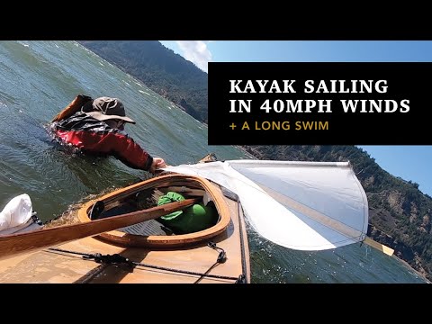 Scary kayak sailing in 40mph winds, I went for a LONG swim!