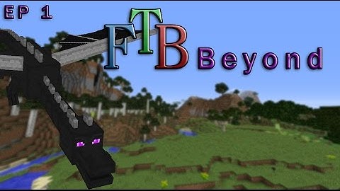 FTB Beyond EP. 1: Getting Started
