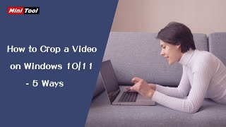 How to Crop a Video on Windows 10/11 - 5 Ways screenshot 4