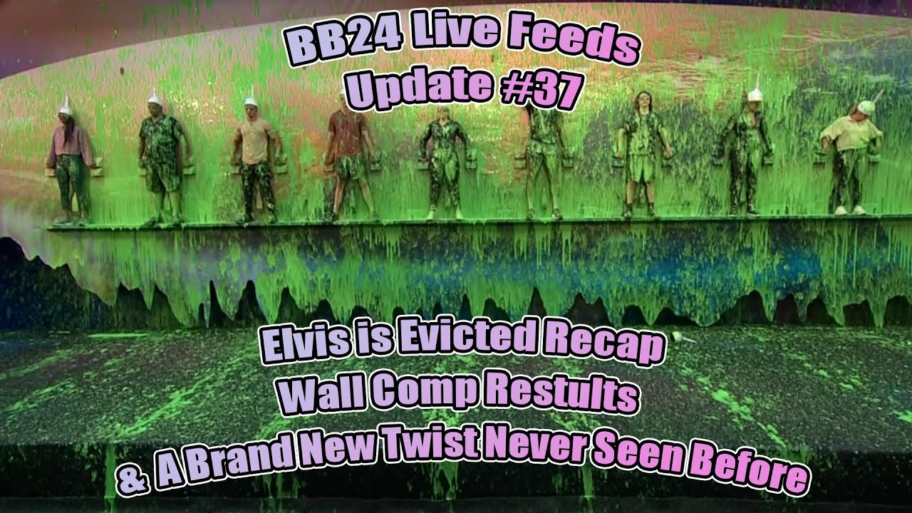 BB24 Live Feed Update #37 - Elvis has been evicted, wall comp results, & a brand new twist