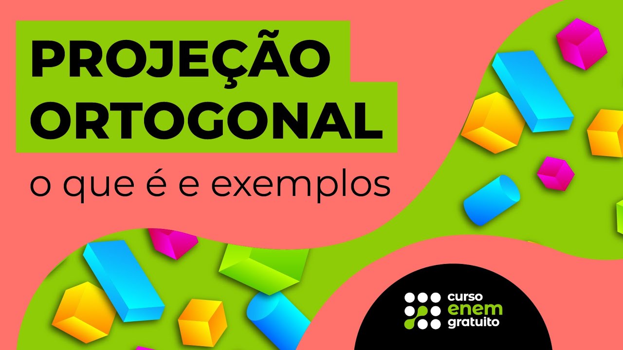 PROJEÇÃO ORTOGONAL: o que é e exemplos | Matemática para o Enem | Lucas Borguezan