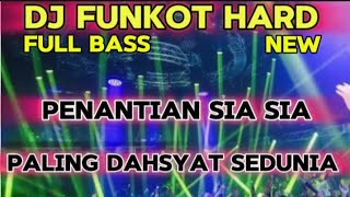 Dj Funkot Hard 2024 New  Bass  Spesial Paling Dahsyat Bassnya Sedunia  Penantian Siasia