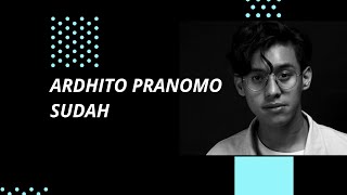 Lirik Lagu Ardhito Pranomo - Sudah (Story Of Kale)