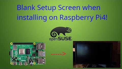 Fix Blank Setup Screen when using OpenSUSE Tumbleweed Installation AARCH64 ISO on Raspberry Pi 4