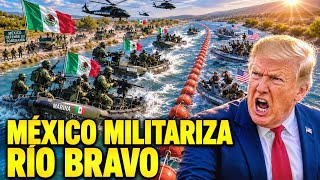 México militariza Río Bravo: ¡Deja sin agua a Texas!