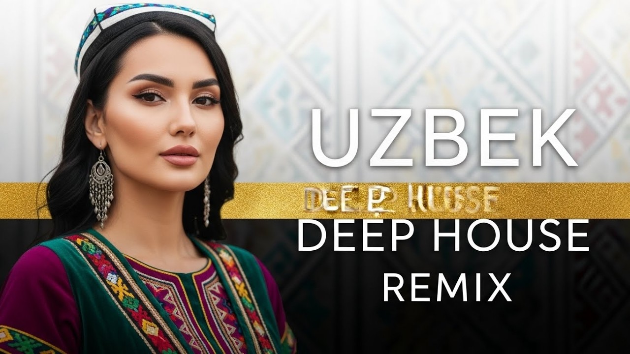 Uzbek Oriental Love Remix 2026 🎧 Deep House Chill Vibes