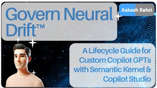 Govern Neural Drift Drift-Proof Your Custom Copilot Gpts With Semantic Kernel