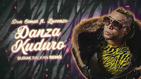 Don Omar ft. Lucenzo - Danza Kuduro ( Burak Balkan Remix ) 2023