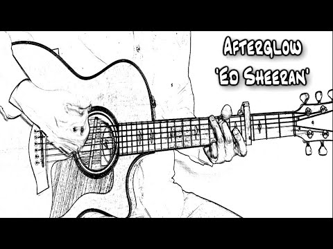 Afterglow - Ed Sheeran