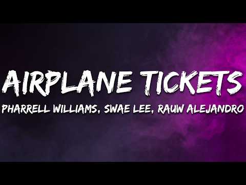 Pharrell Williams, Swae Lee, Rauw Alejandro - Airplane Tickets (Lyrics)
